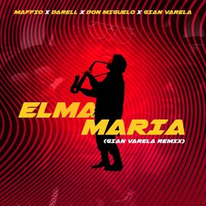 Maffio, Darell, Don Miguelo, Gian Varela – Elma Maria (Gian Varela Remix)
